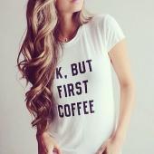 ok aber erste kaffee T Shirts gedruckten worte schreiben an neue Damen Sommer Locker lässig Baumwolle sexy Weste